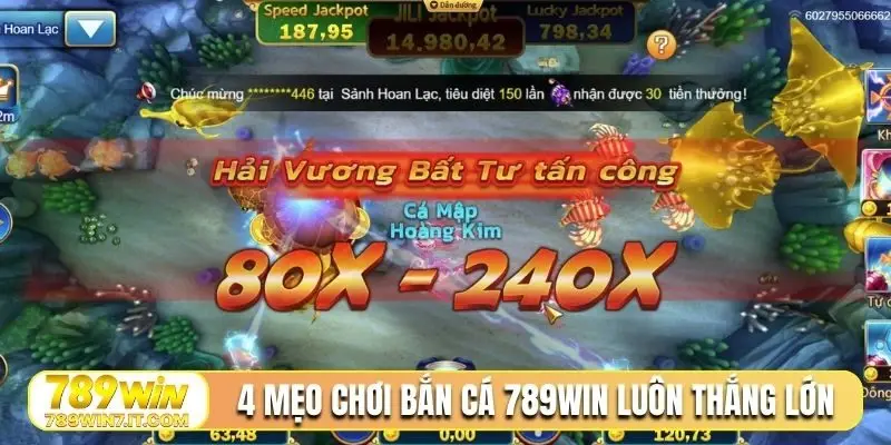4 mẹo chơi bắn cá 789Win luôn thắng lớn